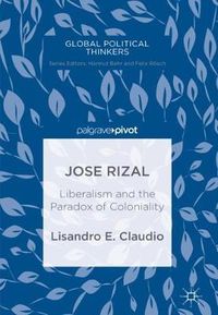 Cover image for Jose Rizal: Liberalism and the Paradox of Coloniality