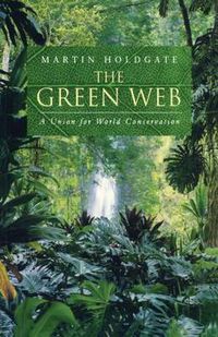 Cover image for The Green Web: A Union for World Conservation