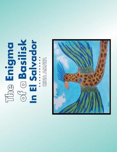 Cover image for The Enigma of a Basilisk in El Salvador