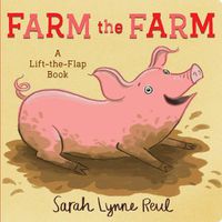 Cover image for Farm the Farm: A Lift-the-Flap Book