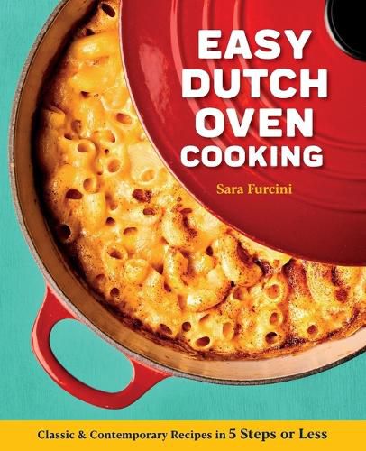 Cover image for Easy Dutch Oven Cooking: Classic and Contemporary Recipes in 5 Steps or Less