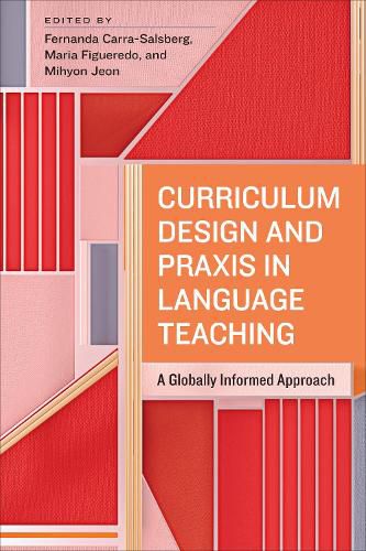 Cover image for Curriculum Design and Praxis in Language Teaching: A Globally Informed Approach