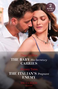 Cover image for The Baby His Secretary Carries / The Italian's Pregnant Enemy