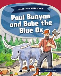 Cover image for Paul Bunyan and Babe the Blue Ox