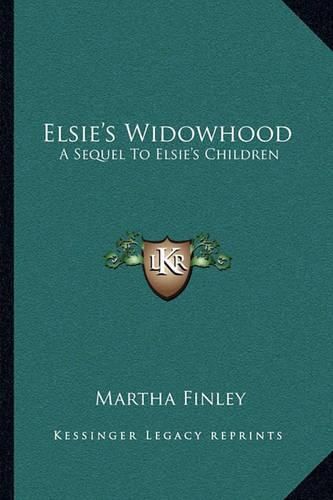 Elsie's Widowhood: A Sequel to Elsie's Children