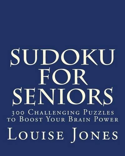 Sudoku for Seniors: 300 Challenging Puzzles to Boost Your Brain Power