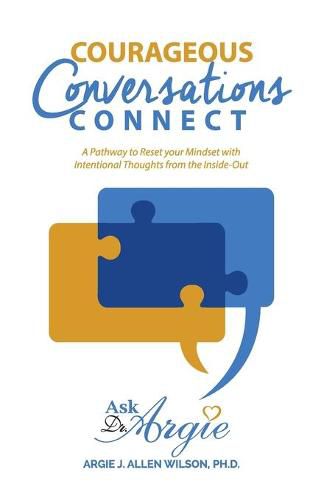 Cover image for Courageous Conversations Connect: A Pathway to Reset Your Mindset with Intentional Thoughts from the Inside-Out