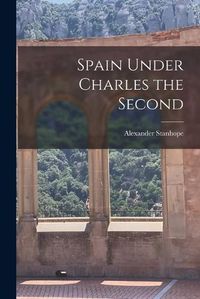 Cover image for Spain Under Charles the Second