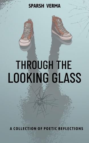 Cover image for Through the Looking Glass: A Collection of Poetic Reflections