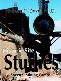 Cover image for Historic Site Studies: Spectral Mining Camps