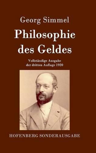 Philosophie des Geldes: Vollstandige Ausgabe der dritten Auflage 1920