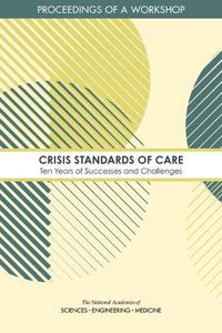 Cover image for Crisis Standards of Care: Ten Years of Successes and Challenges: Proceedings of a Workshop