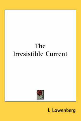 Cover image for The Irresistible Current