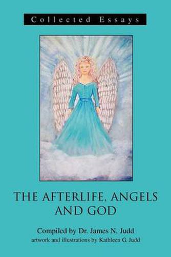 Cover image for The Afterlife, Angels and God:Collected Essays: Collected Essays