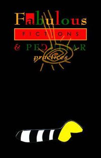 Cover image for Fabulous Fictions & Peculiar Practices