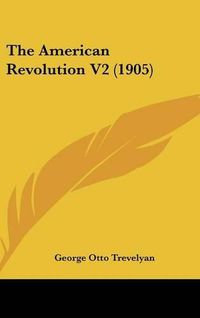 Cover image for The American Revolution V2 (1905)