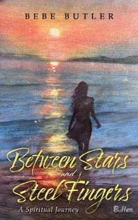 Cover image for Between Stars and Steel Fingers