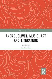 Cover image for Andre Jolivet: Music, Art and Literature