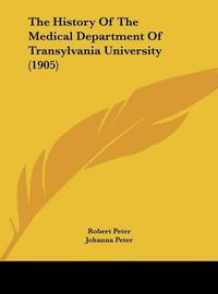 Cover image for The History of the Medical Department of Transylvania University (1905)