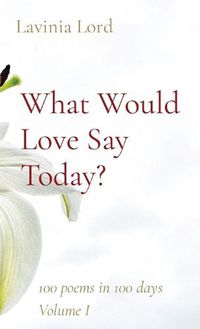 Cover image for What Would Love Say Today?