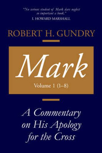 Cover image for Mark: A Commentary on His Apology for the Cross, Chapters 1 - 8