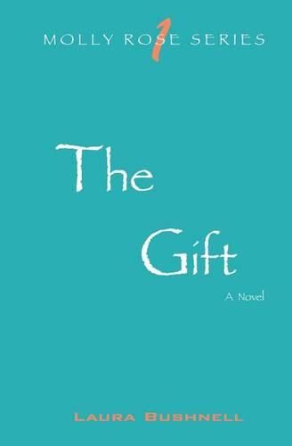 Cover image for The Gift: Molly Rose Series- Book 1