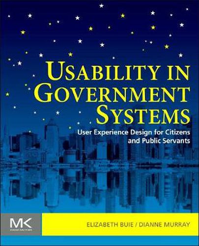 Cover image for Usability in Government Systems: User Experience Design for Citizens and Public Servants