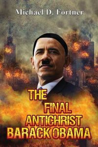 Cover image for The Final Antichrist Barack Obama