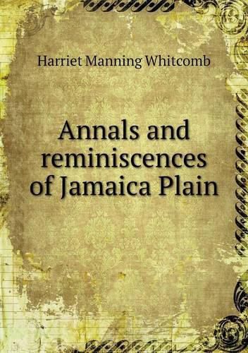 Cover image for Annals and reminiscences of Jamaica Plain