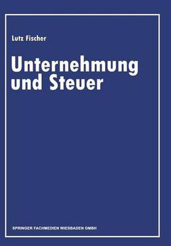 Cover image for Unternehmung Und Steuer: Festschrift Zur Vollendung Des 80. Lebensjahres