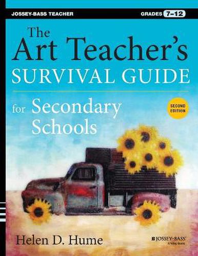 Cover image for The Art Teacher's Survival Guide for Secondary Sch ools, Second Edition (Grades 7-12)