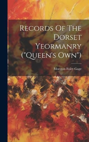Cover image for Records Of The Dorset Yeormanry ("queen's Own")