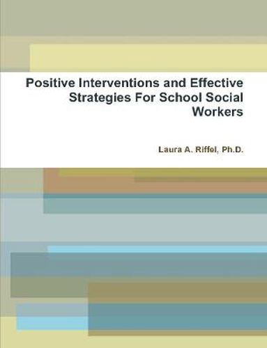 Cover image for Positive Interventions and Effective Strategies For School Social Workers