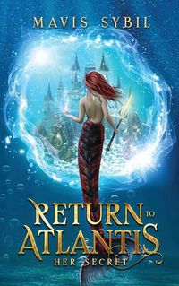 Cover image for Return to Atlantis: Her Secret