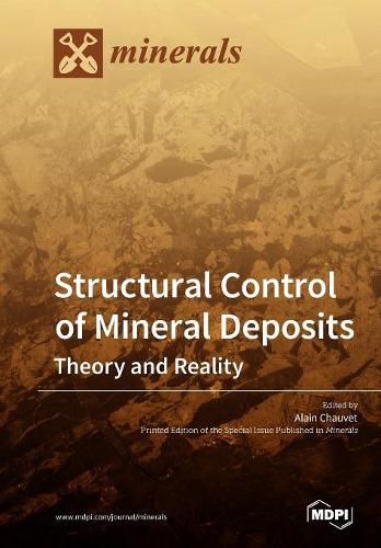 Structural Control of Mineral Deposits: Theory and Reality