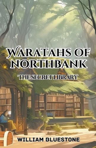 Cover image for Waratahs of North Bank the Secret Library