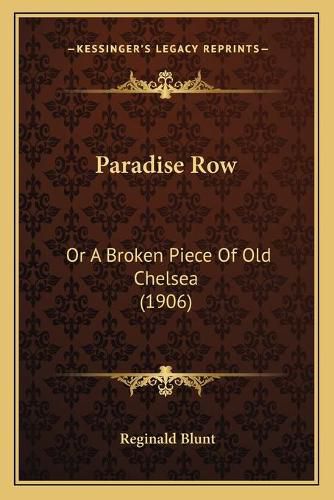 Cover image for Paradise Row: Or a Broken Piece of Old Chelsea (1906)