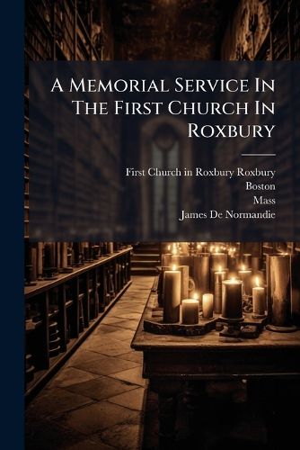 Cover image for A Memorial Service In The First Church In Roxbury
