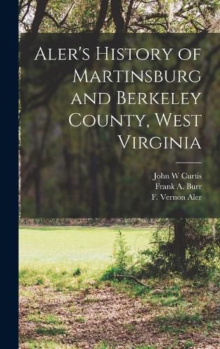 Aler's History of Martinsburg and Berkeley County, West Virginia