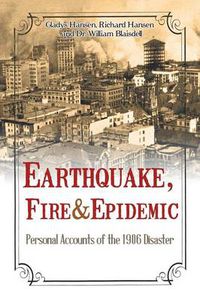 Cover image for Earthquake, Fire & Epidemic: Personal Accounts of the 1906 Disaster