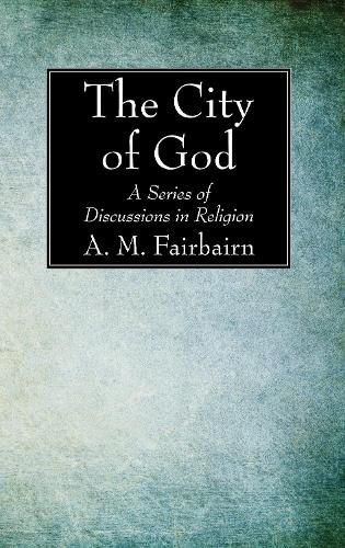 Cover image for The City of God: A Series of Discussions in Religion
