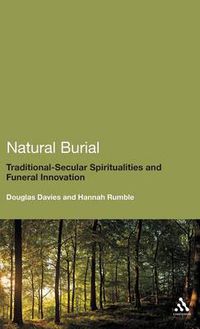 Cover image for Natural Burial: Traditional - Secular Spiritualities and Funeral Innovation