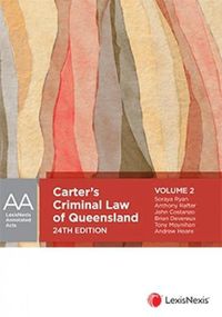 Cover image for Carter's Criminal Law of Queensland, 24th edition (2 Volume Set)