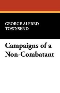 Cover image for Campaigns of a Non-Combatant