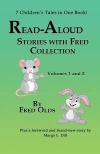 Cover image for Read-Aloud Stories With Fred Vols 1 and 2 Collection: 7 Children's Tales in One Book