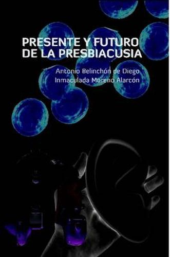 Cover image for Presente y futuro de la presbiacusia