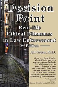 Cover image for Decision Point: Real-Life Ethical Dilemmas in Law Enforcement