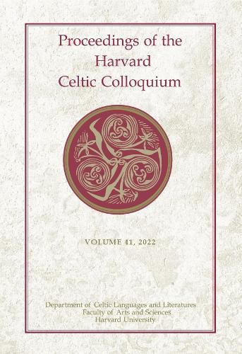 Proceedings of the Harvard Celtic Colloquium, 41: 2022