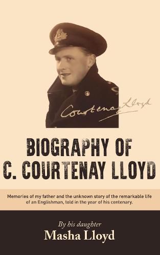 Cover image for THE BIOGRAPHY OF C. COURTENAY LLOYD