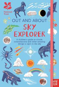 Cover image for National Trust: Out and About Sky Explorer: A children's guide to clouds, constellations and other amazing things to spot in the sky